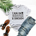 I Run On Coffee and Sarcasm T-Shirt