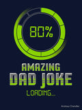 Dad Joke Loading by Andrew Chandler Unisex T-shirt, Sweatshirt, Hoodie, Long Sleeve Tee