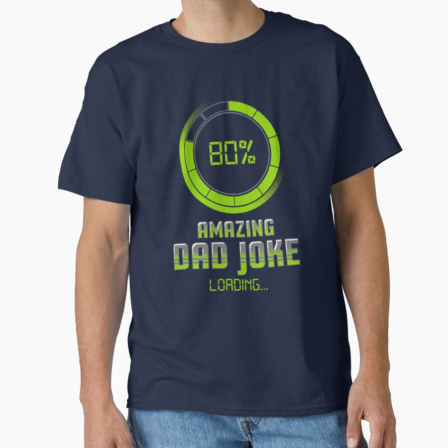 Dad Joke Loading by Andrew Chandler Unisex T-shirt, Sweatshirt, Hoodie, Long Sleeve Tee