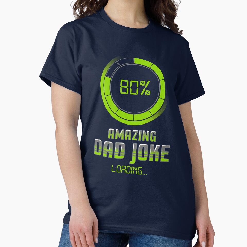 Dad Joke Loading by Andrew Chandler Unisex T-shirt, Sweatshirt, Hoodie, Long Sleeve Tee