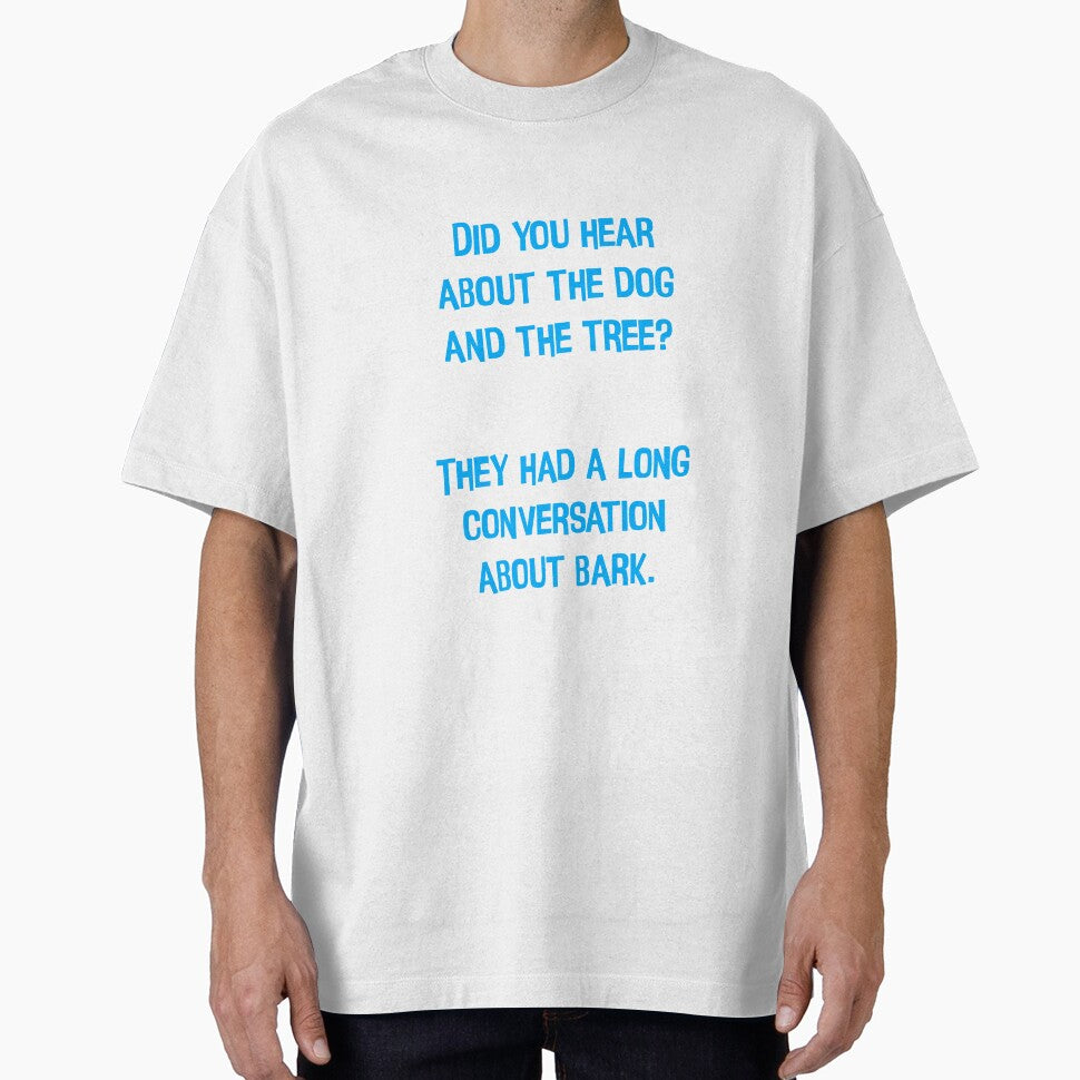 Did You Hear About The Dog And The Tree? Funny Dad Jokes by Pete Roberts Unisex T-shirt, Sweatshirt, Hoodie, Long Sleeve Tee
